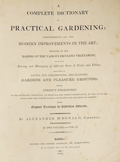 Dickson, Richard Watson (‘’McDonald, Alexander’’) - A Complete Dictionary of Practical Gardening: comprehending all the Modern Improvements in Art, 2 vols, 4to, calf, with 60 hand-coloured engraved plates, by F. Sansom,